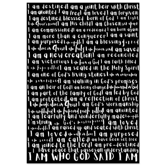 Word art poster with the phrase 'I am who God said I am' in white text on a black background