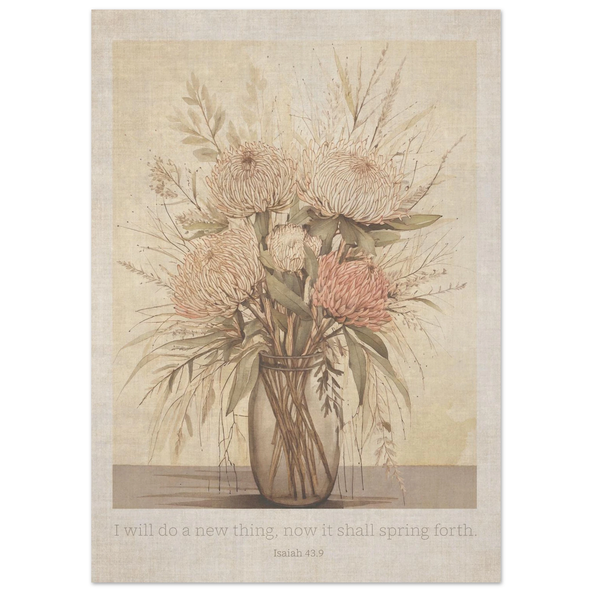 Christian art print featuring a vintage botanical illustration of a flower bouquet in a glass vase, with the printed text 'I will do a new thing, now it shall spring forth. Isaiah 43:9' at the bottom, shown against a light neutral background.